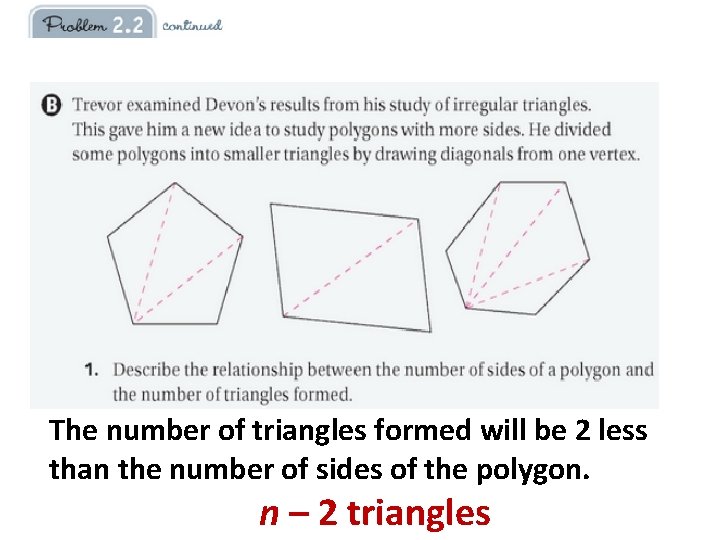 The number of triangles formed will be 2 less than the number of sides