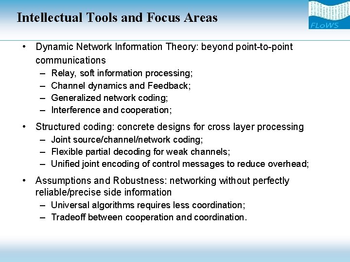 Intellectual Tools and Focus Areas • Dynamic Network Information Theory: beyond point-to-point communications –