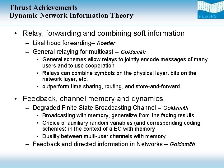 Thrust Achievements Dynamic Network Information Theory • Relay, forwarding and combining soft information –