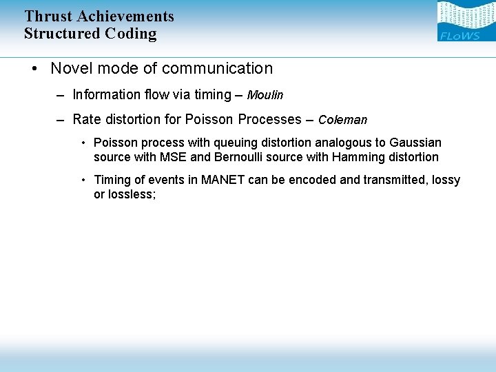 Thrust Achievements Structured Coding • Novel mode of communication – Information flow via timing