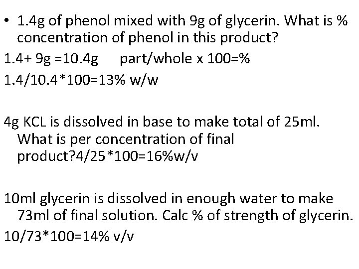  • 1. 4 g of phenol mixed with 9 g of glycerin. What