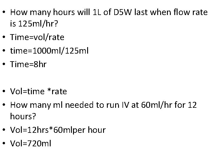  • How many hours will 1 L of D 5 W last when