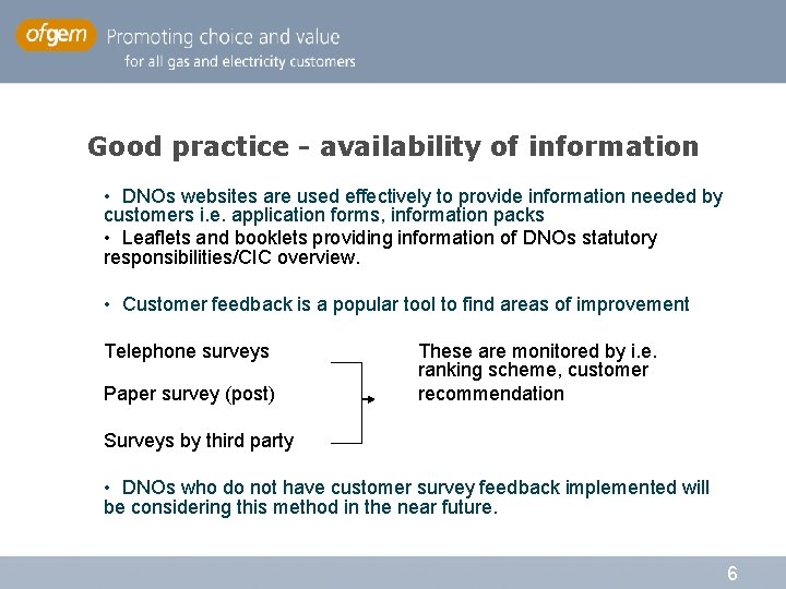 Good practice - availability of information • DNOs websites are used effectively to provide