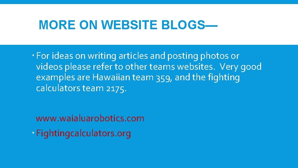 MORE ON WEBSITE BLOGS— For ideas on writing articles and posting photos or videos