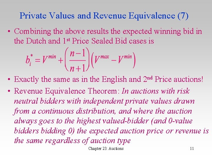 Private Values and Revenue Equivalence (7) • Combining the above results the expected winning