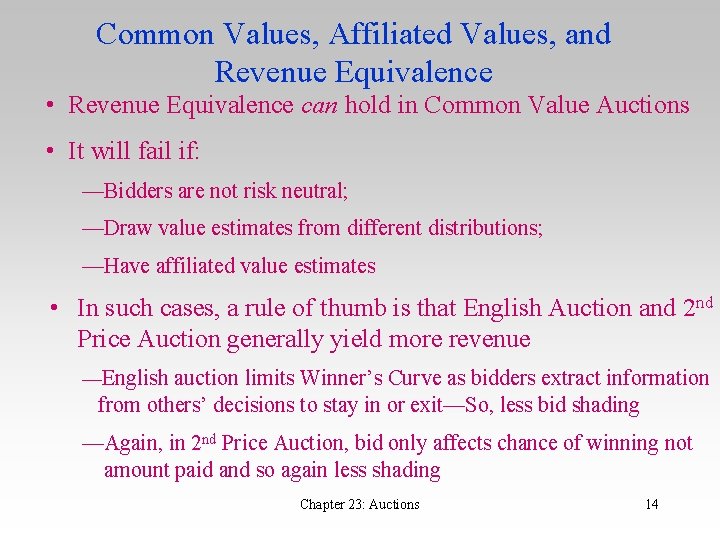 Common Values, Affiliated Values, and Revenue Equivalence • Revenue Equivalence can hold in Common
