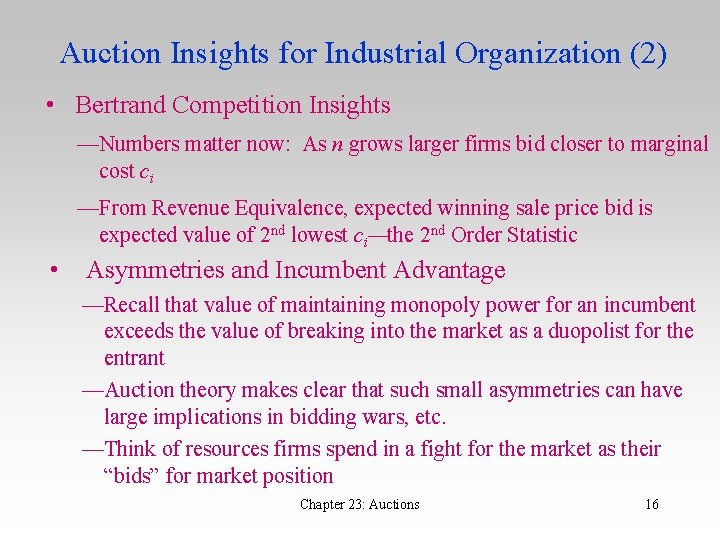 Auction Insights for Industrial Organization (2) • Bertrand Competition Insights —Numbers matter now: As