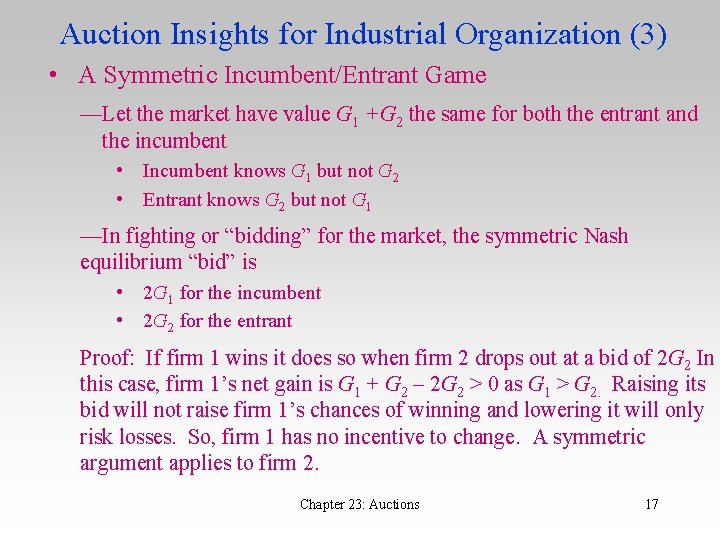 Auction Insights for Industrial Organization (3) • A Symmetric Incumbent/Entrant Game —Let the market