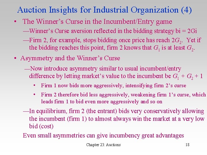 Auction Insights for Industrial Organization (4) • The Winner’s Curse in the Incumbent/Entry game