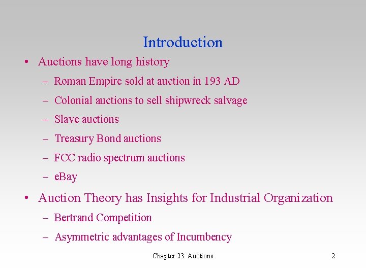 Introduction • Auctions have long history – Roman Empire sold at auction in 193