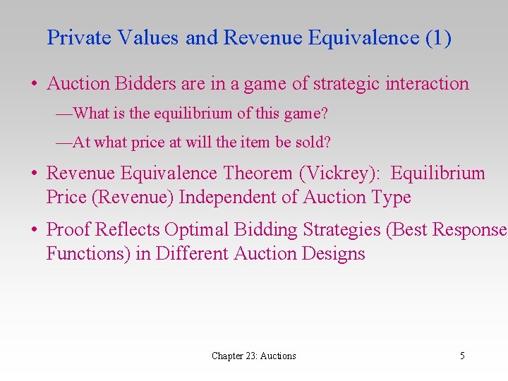 Private Values and Revenue Equivalence (1) • Auction Bidders are in a game of