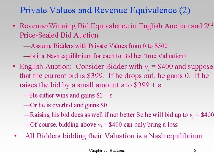 Private Values and Revenue Equivalence (2) • Revenue/Winning Bid Equivalence in English Auction and
