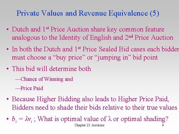 Private Values and Revenue Equivalence (5) • Dutch and 1 st Price Auction share