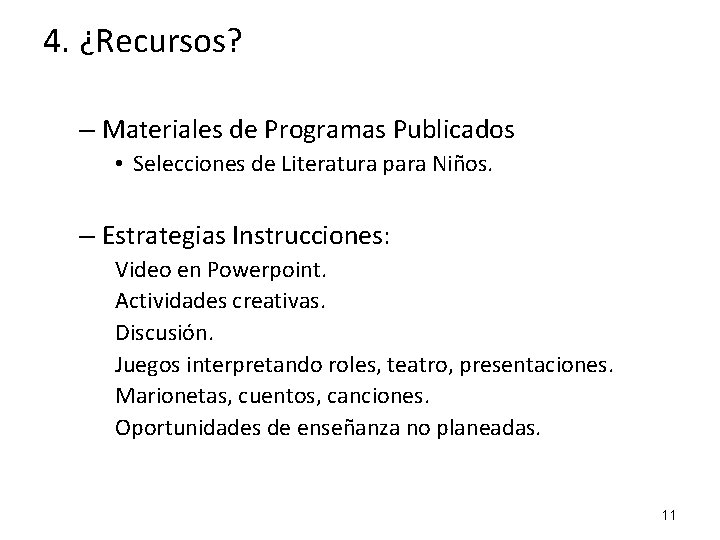 4. ¿Recursos? – Materiales de Programas Publicados • Selecciones de Literatura para Niños. –