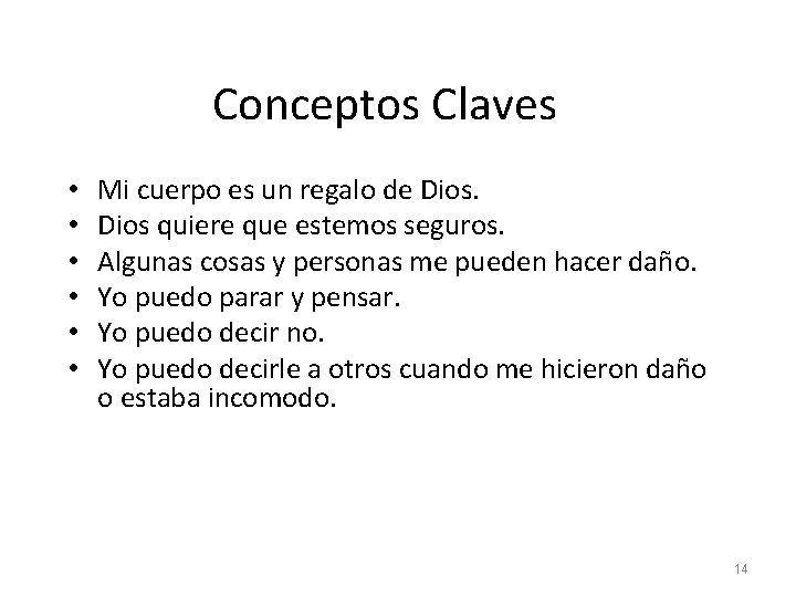 Conceptos Claves • • • Mi cuerpo es un regalo de Dios quiere que