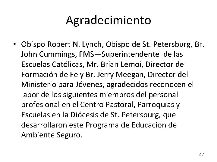 Agradecimiento • Obispo Robert N. Lynch, Obispo de St. Petersburg, Br. John Cummings, FMS—Superintendente