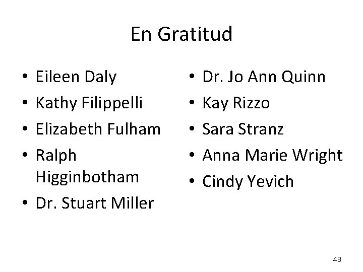 En Gratitud Eileen Daly Kathy Filippelli Elizabeth Fulham Ralph Higginbotham • Dr. Stuart Miller