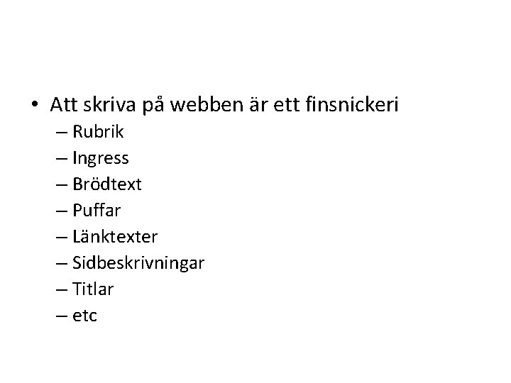  • Att skriva på webben är ett finsnickeri – Rubrik – Ingress –