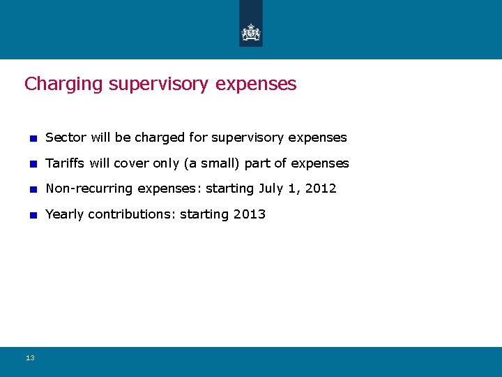 Charging supervisory expenses Sector will be charged for supervisory expenses Tariffs will cover only