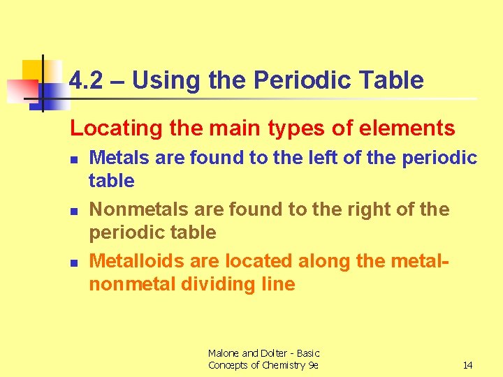 4. 2 – Using the Periodic Table Locating the main types of elements n
