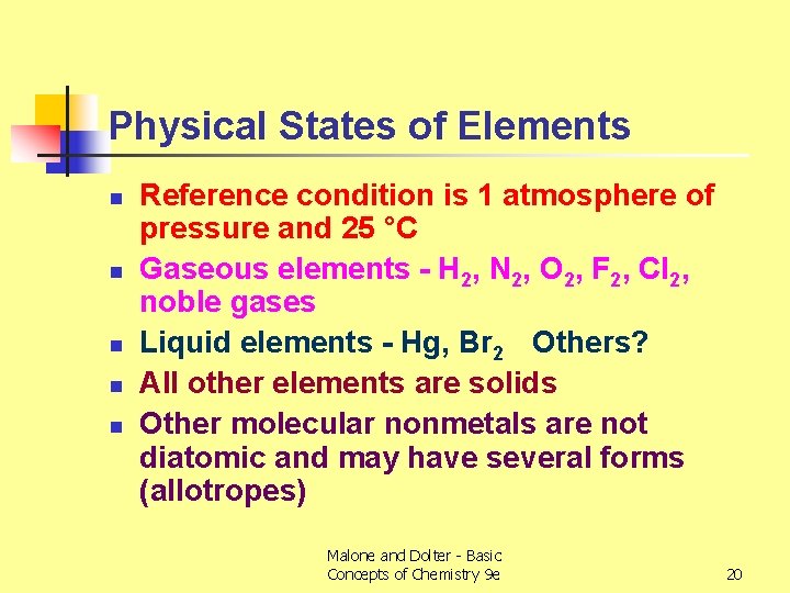 Physical States of Elements n n n Reference condition is 1 atmosphere of pressure