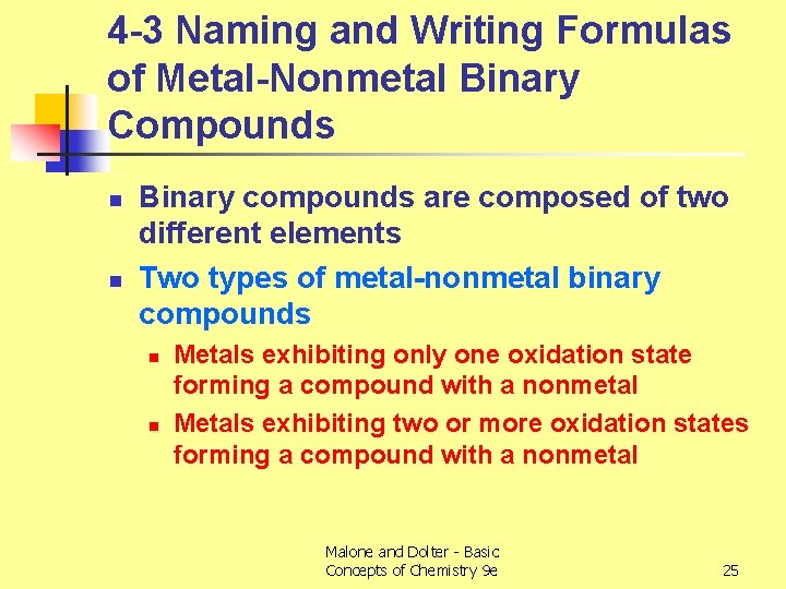 4 -3 Naming and Writing Formulas of Metal-Nonmetal Binary Compounds n n Binary compounds