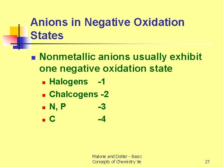 Anions in Negative Oxidation States n Nonmetallic anions usually exhibit one negative oxidation state