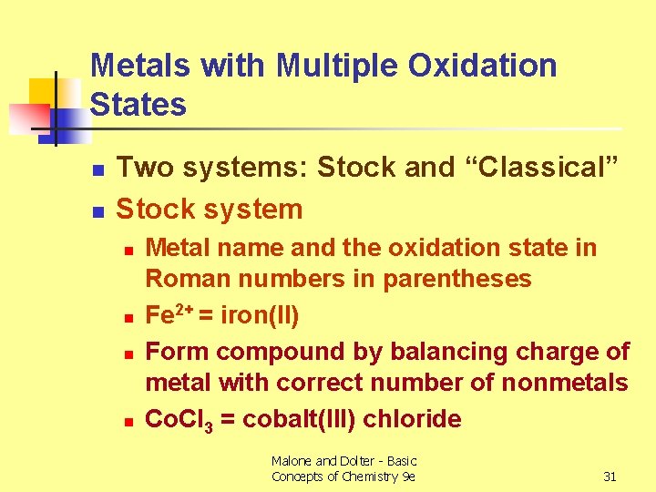 Metals with Multiple Oxidation States n n Two systems: Stock and “Classical” Stock system