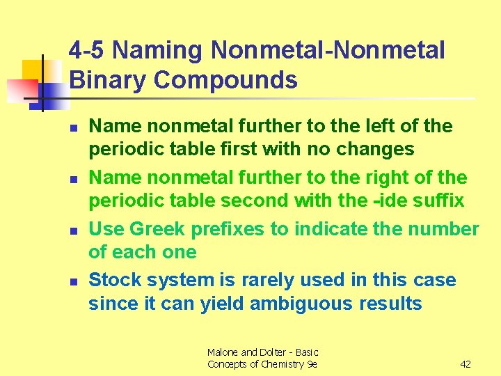 4 -5 Naming Nonmetal-Nonmetal Binary Compounds n n Name nonmetal further to the left