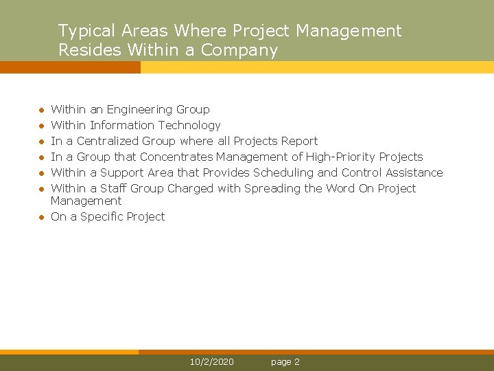Typical Areas Where Project Management Resides Within a Company l l l l Within Typical Areas Where Project Management Resides Within a Company l l l l Within