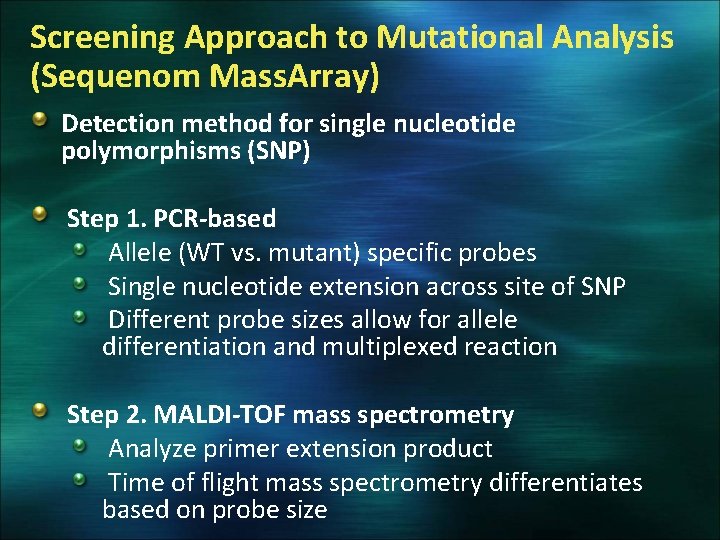 Screening Approach to Mutational Analysis (Sequenom Mass. Array) Detection method for single nucleotide polymorphisms