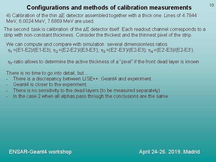 Configurations and methods of calibration measurements 4) Calibration of the thin E detector assembled