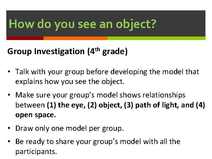 How do you see an object? Group Investigation (4 th grade) • Talk with