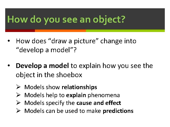 How do you see an object? • How does “draw a picture” change into