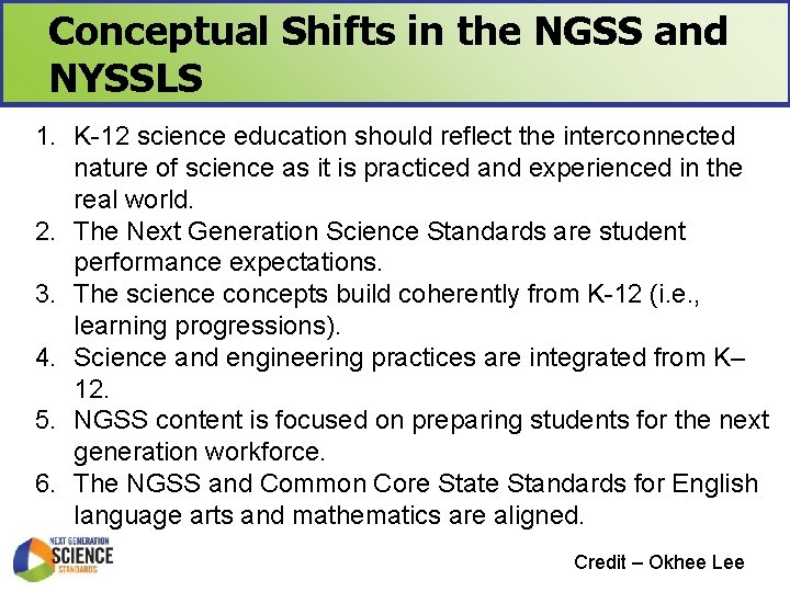 Conceptual Shifts in the NGSS and NYSSLS 1. K-12 science education should reflect the