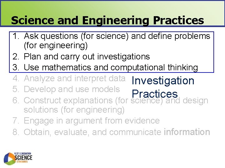 Science and Engineering Practices 1. Ask questions (for science) and define problems (for engineering)