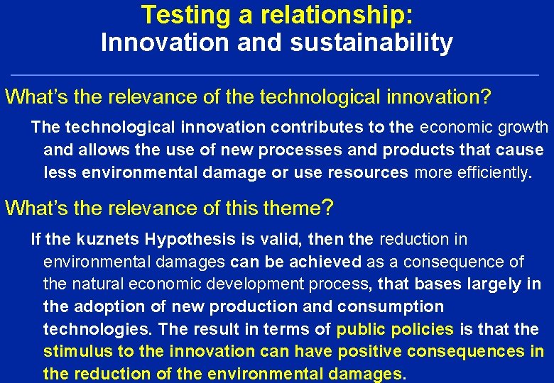 Testing a relationship: Innovation and sustainability What’s the relevance of the technological innovation? The