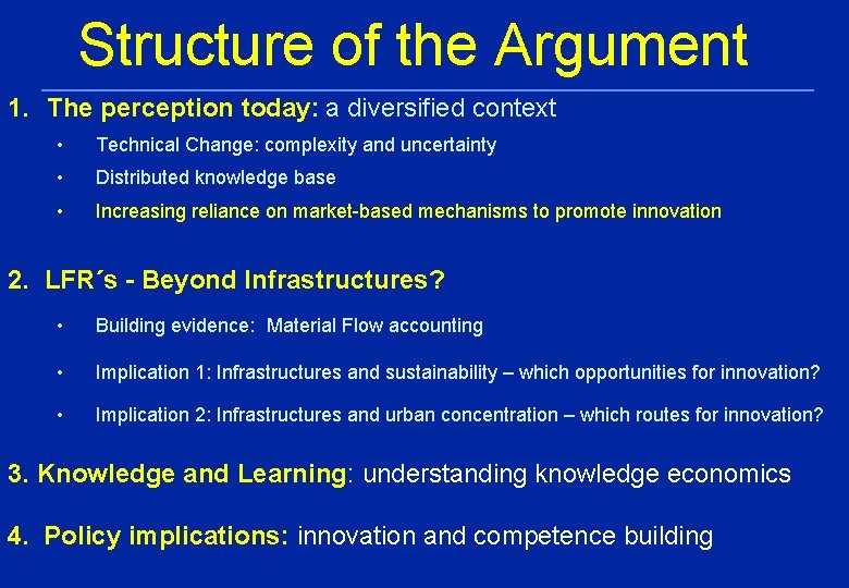 Structure of the Argument 1. The perception today: a diversified context • Technical Change: