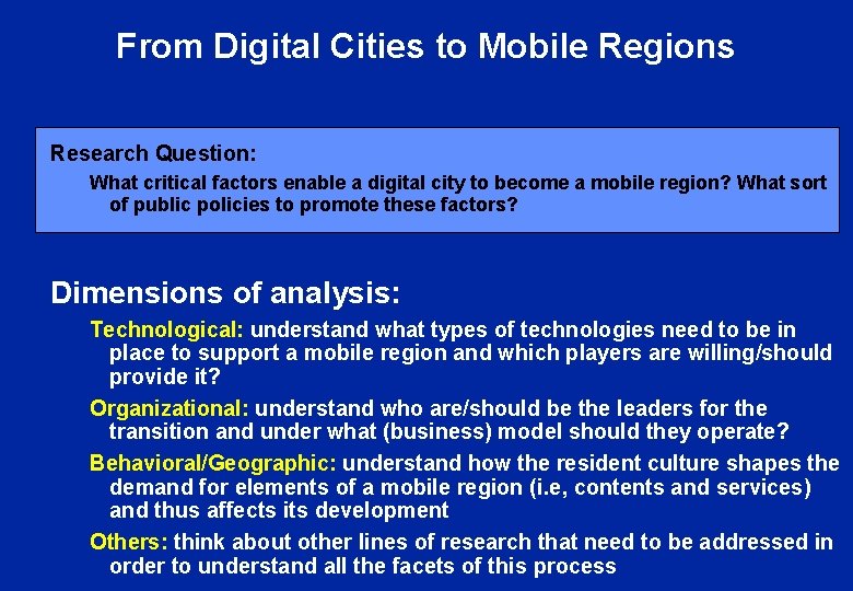 From Digital Cities to Mobile Regions Research Question: What critical factors enable a digital