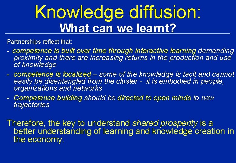 Knowledge diffusion: What can we learnt? Partnerships reflect that: competence is built over time