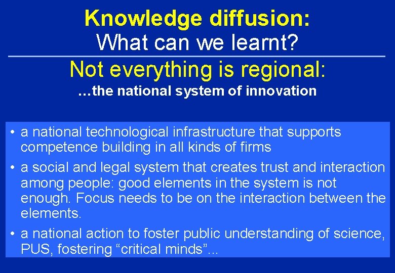 Knowledge diffusion: What can we learnt? Not everything is regional: …the national system of