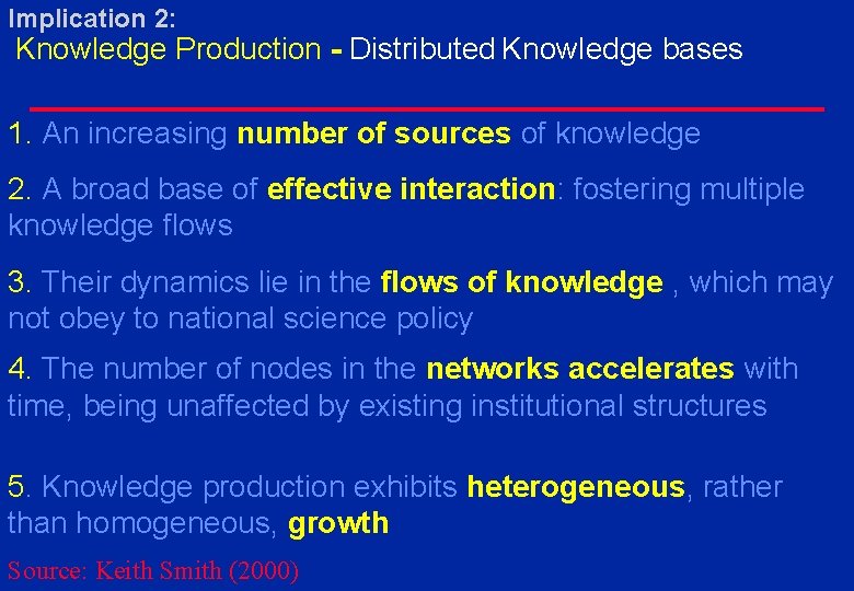 Implication 2: Knowledge Production - Distributed Knowledge bases 1. An increasing number of sources
