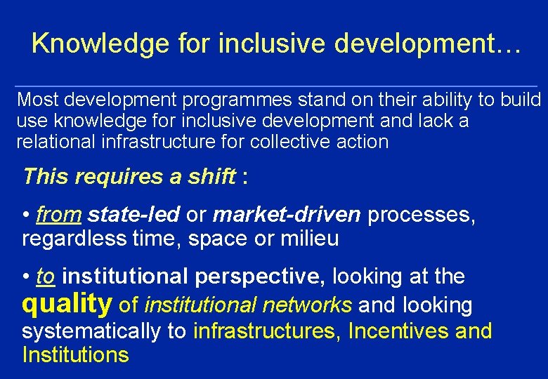 Knowledge for inclusive development… Most development programmes stand on their ability to build use