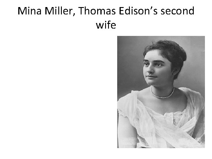 Mina Miller, Thomas Edison’s second wife 