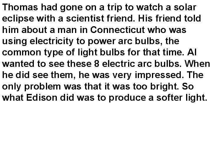 Thomas had gone on a trip to watch a solar eclipse with a scientist