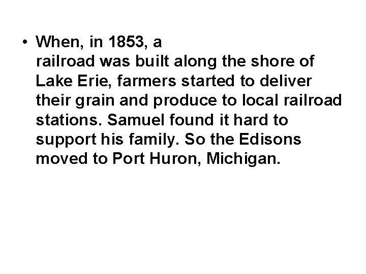  • When, in 1853, a railroad was built along the shore of Lake