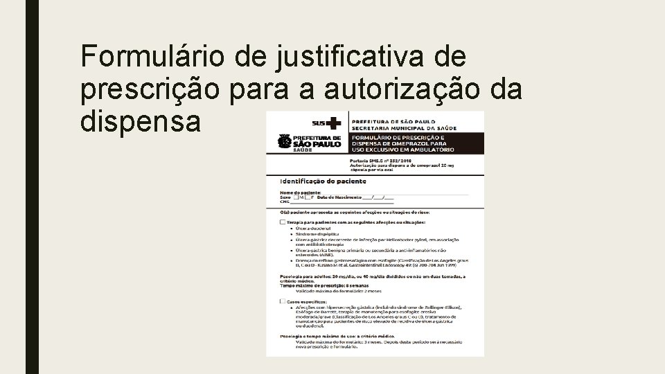 Formulário de justificativa de prescrição para a autorização da dispensa 