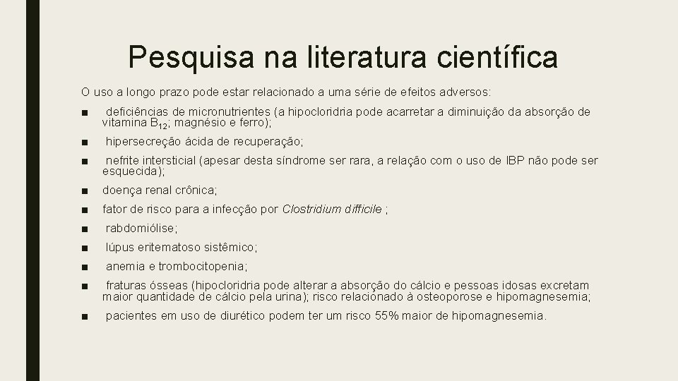 Pesquisa na literatura científica O uso a longo prazo pode estar relacionado a uma