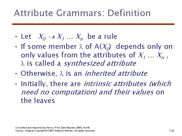 Attribute Grammars: Definition • Let X 0 X 1. . . Xn be a