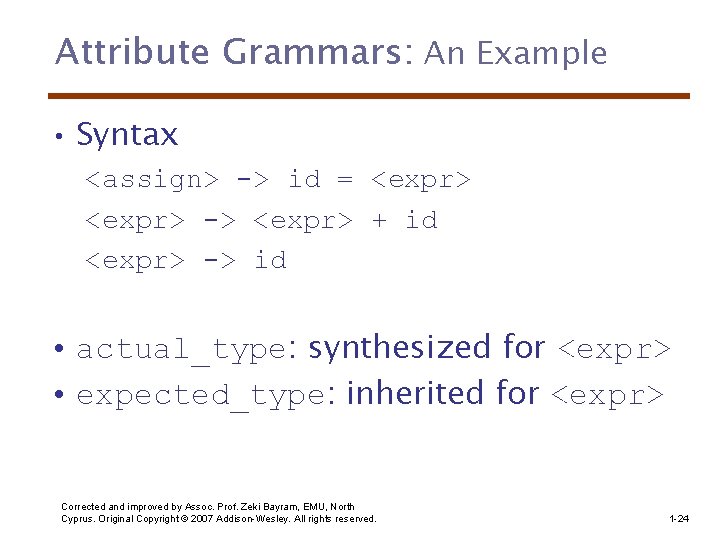 Attribute Grammars: An Example • Syntax <assign> -> id = <expr> -> <expr> +